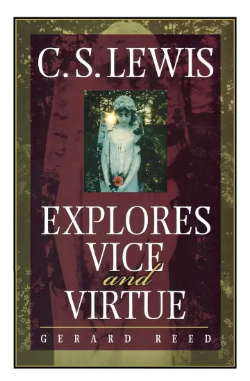 Cover of C.S. Lewis Explores Vice and Virtue