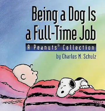 Cover of Being a Dog Is a Full-Time Job