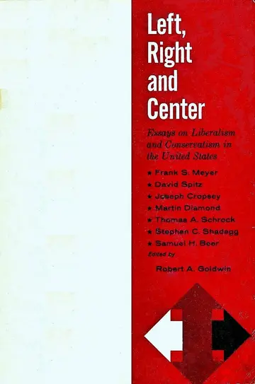 Cover of Left, Right and Center; Essays on Liberalism and Conservatism in the United States
