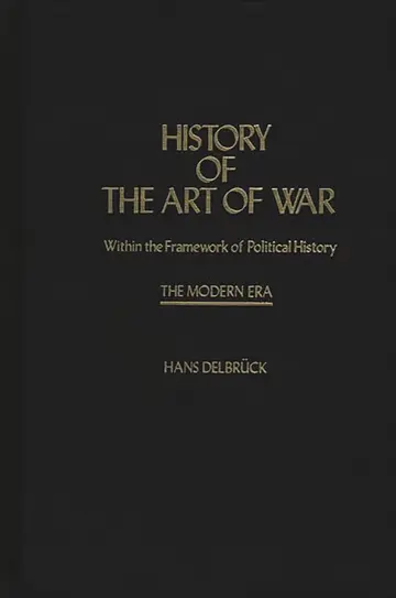Cover of History of the Art of War Within the Framework of Political HistorY