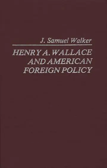 Cover of Henry A. Wallace and American Foreign Policy