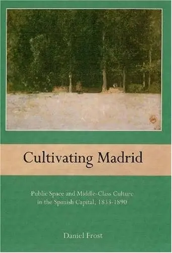 Cover of Cultivating Madrid