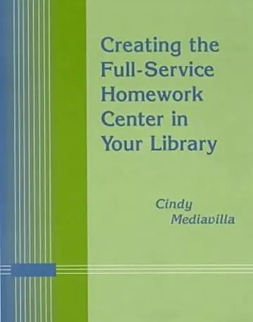 Cover of Creating the Full-service Homework Center in Your Library