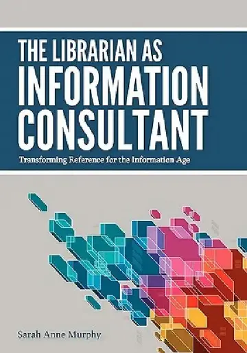 Cover of The Librarian as Information Consultant