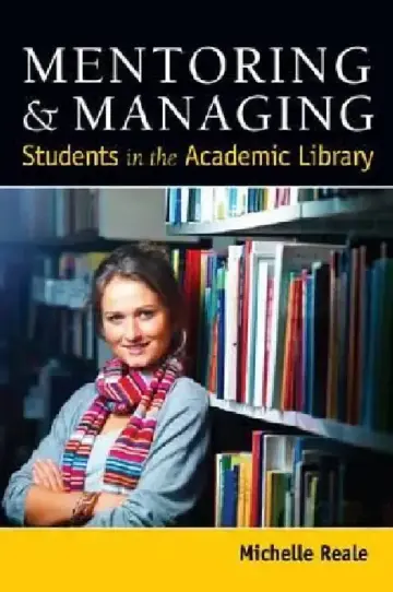 Cover of Mentoring and Managing Students in the Academic Library