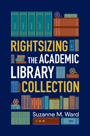 Cover of Rightsizing the Academic Library Collection