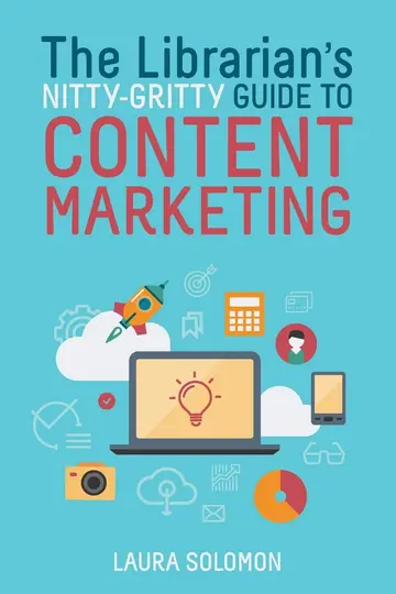 Cover of The Librarian's Nitty-Gritty Guide to Content Marketing