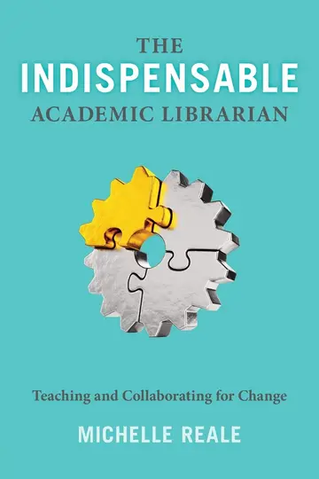 Cover of The Indispensable Academic Librarian
