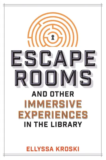 Cover of Escape Rooms and Other Immersive Experiences in the Library