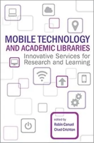 Cover of Mobile Technology and Academic Libraries