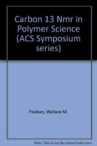 Cover of Carbon 13 Nmr in Polymer Science