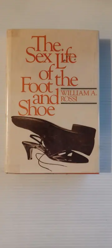 Cover of The sex life of the foot and shoe