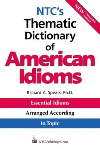 Cover of Ntc's Thematic Dictionary of American Idioms