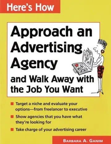Cover of Approach an Advertising Agency and Walk Away with the Job You Want