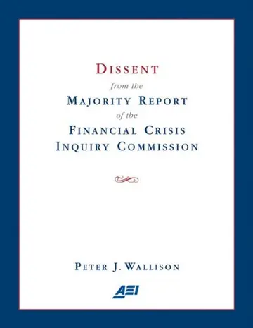 Cover of Dissent from the Majority Report of the Financial Crisis Inquiry Commision