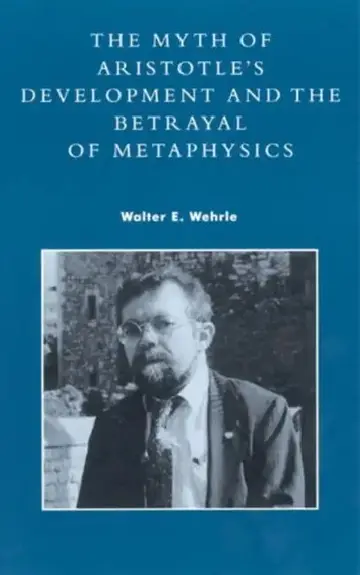 Cover of Myth of Aristotle's Development and the Betrayal of Metaphysics