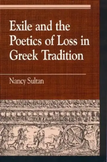 Cover of Exile and the Poetics of Loss in Greek Tradition