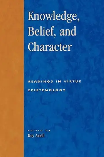 Cover of Knowledge, Belief, and Character