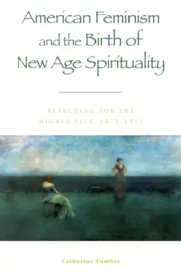 Cover of American Feminism and the Birth of New Age Spirituality