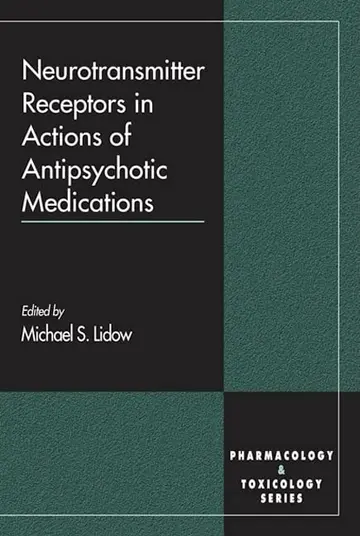 Cover of Neurotransmitter Receptors in Actions of Antipsychotic Medications