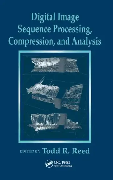 Cover of Digital Image Sequence Processing, Compression, and Analysis