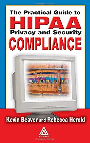 Cover of The Practical Guide to HIPAA Privacy and Security Compliance
