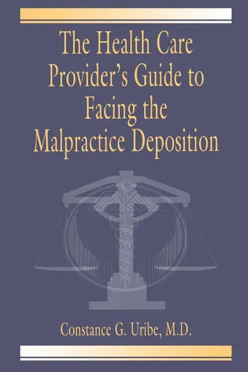 Cover of The Health Care Provider's Guide to Facing the Malpractice Deposition