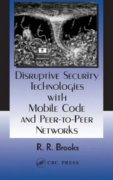 Cover of Disruptive Security Technologies with Mobile Code and Peer-to-Peer Networks
