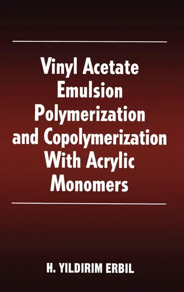 Cover of Vinyl Acetate Emulsion Polymerization and Copolymerization with Acrylic Monomers