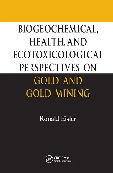 Cover of Biogeochemical, Health, and Ecotoxicological Perspectives on Gold and Gold Mining