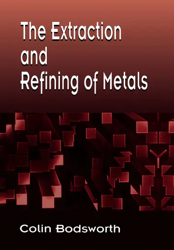 Cover of The Extraction and Refining of Metals