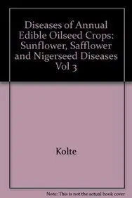 Cover of Disease of Anual Edible Oilseed Crops Sunflower Saflower & Nigerseed Disease