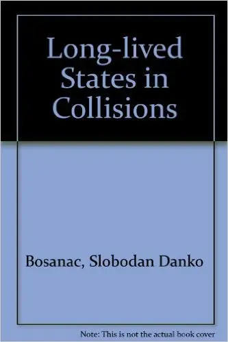 Cover of Long Lived States in Collisions