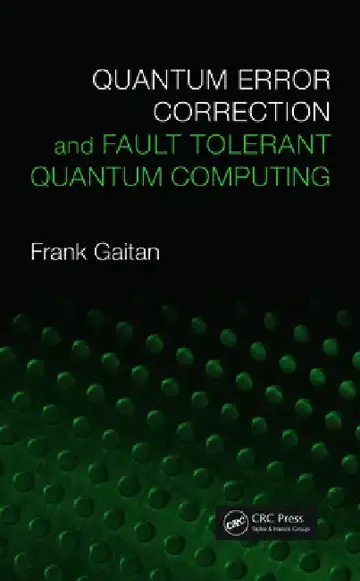 Cover of Quantum Error Correction and Fault Tolerant Quantum Computing
