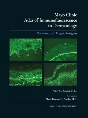 Cover of Mayo Clinic Atlas of Immunofluorescence in Dermatology