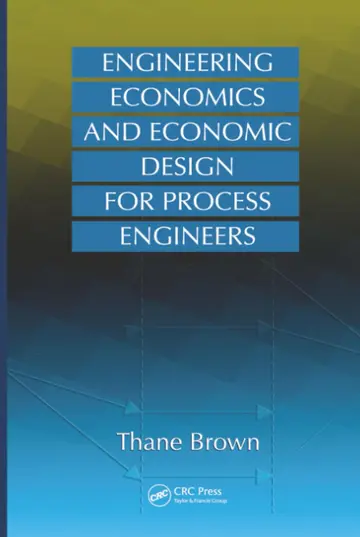 Cover of Engineering Economics and Economic Design for Process Engineers