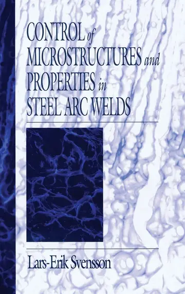 Cover of Control of Microstructures and Properties in Steel Arc Welds