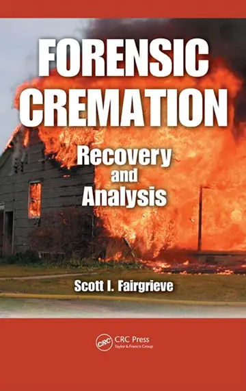 Cover of Forensic Cremation Recovery and Analysis