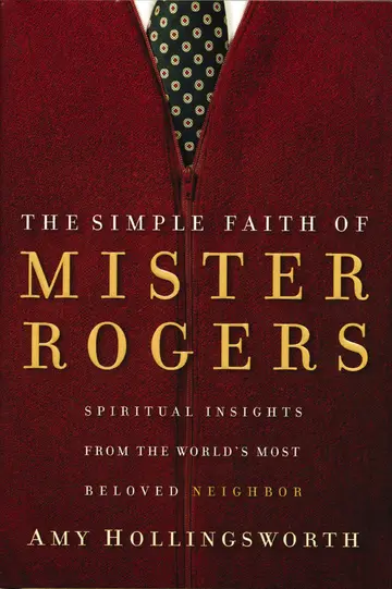 Cover of The Simple Faith of Mister Rogers