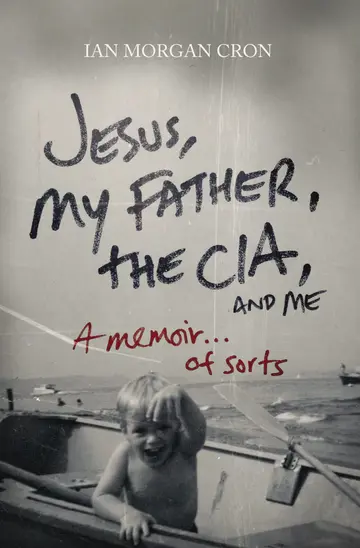 Cover of Jesus, My Father, the CIA, and Me