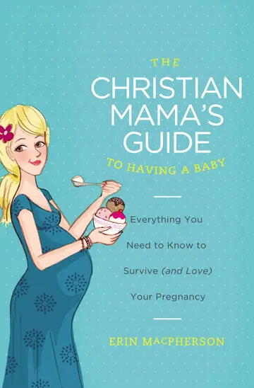 Cover of The Christian Mama's Guide to Having a Baby
