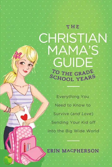 Cover of The Christian Mama's Guide to the Grade School Years