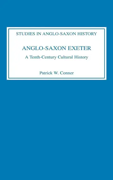 Cover of Anglo–Saxon Exeter – A Tenth–Century Cultural History