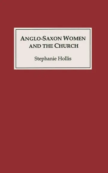 Cover of Anglo–Saxon Women and the Church – Sharing a Common Fate