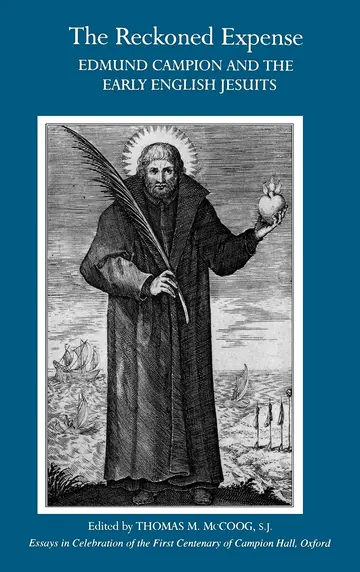 Cover of The Reckoned Expense – Edmund Campion and the Early English Jesuits