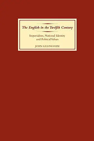 Cover of The English in the Twelfth Century – Imperialism, National Identity and Political Values