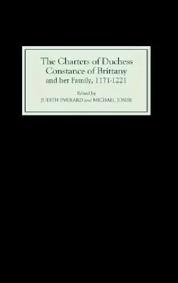 Cover of The Charters of Duchess Constance of Brittany and Her Family, 1171-1221