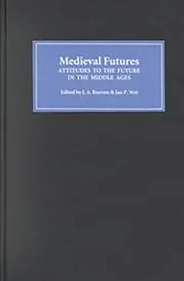 Cover of Medieval Futures – Attitudes to the Future in the Middle Ages