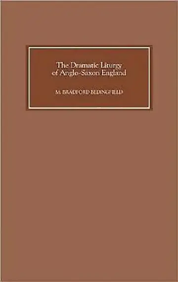 Cover of The Dramatic Liturgy of Anglo-Saxon England
