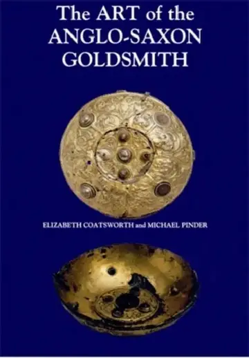 Cover of The Art of the Anglo-Saxon Goldsmith